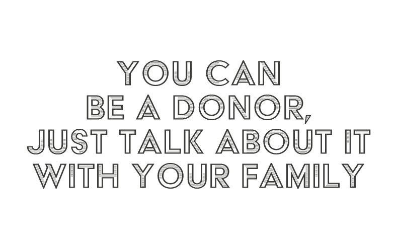 Tu puedes ser donante solo #déjalo conversado con tu familia